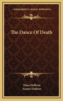 The Dance Of Death - Holbein, Hans, and Dobson, Austin (Introduction by)