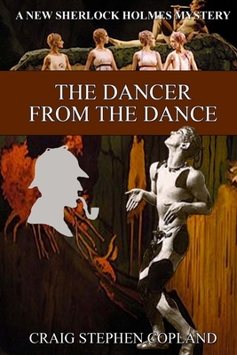 The Dancer from the Dance: A New Sherlock Holmes Mystery - Copland, Craig Stephen
