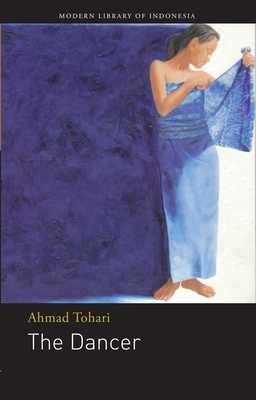 The Dancer: Novel - Tohari, Ahmad, and Lysloff, Rene T a (Translated by)