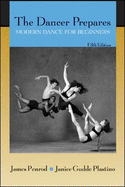 The Dancer Prepares: Modern Dance for Beginners