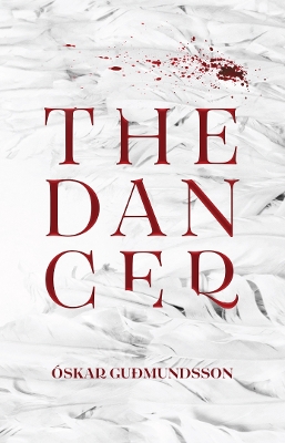 The Dancer - Gudmundsson, Oskar, and Bates, Quentin (Translated by)