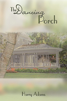 The Dancing Porch - Adams, Harry