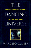 The Dancing Universe: From Creation Myths to the Big Bang