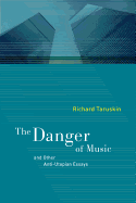 The Danger of Music: And Other Anti-Utopian Essays