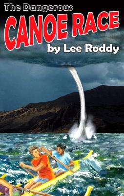 The Dangerous Canoe Race - Roddy, Lee