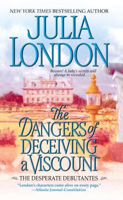 The Dangers of Deceiving a Viscount - London, Julia