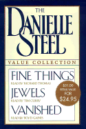The Danielle Steel Value Collection: Fine Things/Jewels/Vanished
