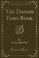 The Danish Fairy Book (Classic Reprint)