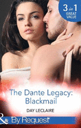 The Dante Legacy: Blackmail: Dante's Blackmailed Bride / Dante's Stolen Wife / Dante's Wedding Deception