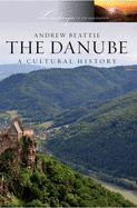 The Danube: A Cultural History