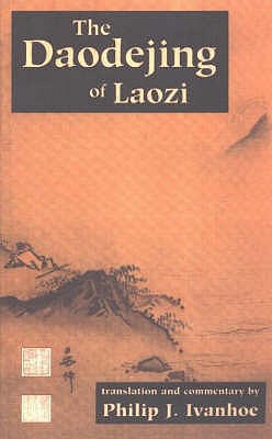 The Daodejing of Laozi - Laozi, and Ivanhoe, Philip J. (Translated by)