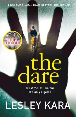 The Dare: From the bestselling author of The Rumour - Kara, Lesley