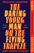 The Daring Young Man on the Flying Trapeze (Faber Editions): Introduced by Stephen Fry