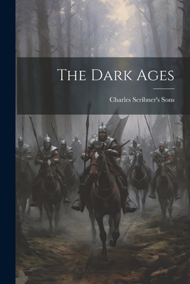 The Dark Ages - Charles Scribner's Sons (Creator)