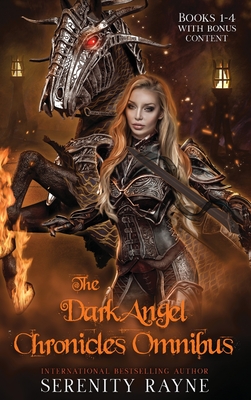 The Dark Angel Chronicles Omnibus - Rayne, Serenity