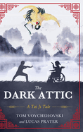 The Dark Attic: A Tai Ji Tale