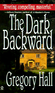 The Dark Backward - Hall, Gregory
