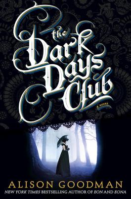 The Dark Days Club: A Lady Helen Novel - Goodman, Alison