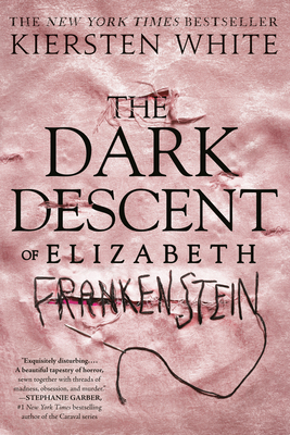 The Dark Descent of Elizabeth Frankenstein - White, Kiersten