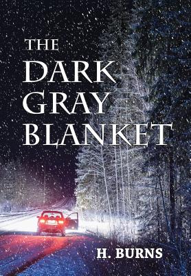 The Dark Gray Blanket - Burns, H