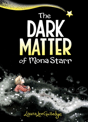 The Dark Matter of Mona Starr - Gulledge, Laura Lee