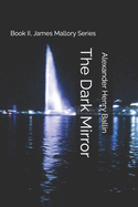 The Dark Mirror: Book II, James Mallory Series