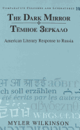 The Dark Mirror/Tjomnoje Zerkalo: American Literary Response to Russia