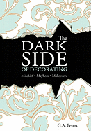 The Dark Side of Decorating