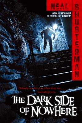 The Dark Side of Nowhere - Shusterman, Neal