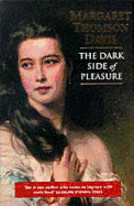 The Dark Side of Pleasure - Davis, Margaret Thomson