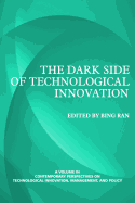 The Dark Side of Technological Innovation