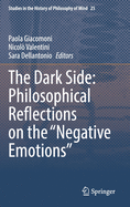 The Dark Side: Philosophical Reflections on the "Negative Emotions"