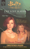 The Dark Times: Lost Slayer Serial Novel Part 2