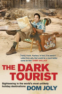 The Dark Tourist - Joly, Dom