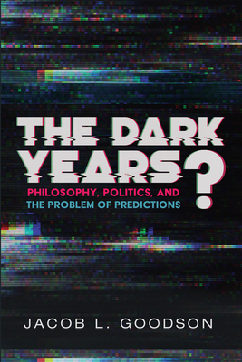 The Dark Years? - Goodson, Jacob L