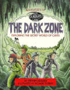 The Dark Zone: Exploring the Secret World of Caves