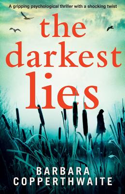 The Darkest Lies: A gripping psychological thriller with a shocking twist - Copperthwaite, Barbara