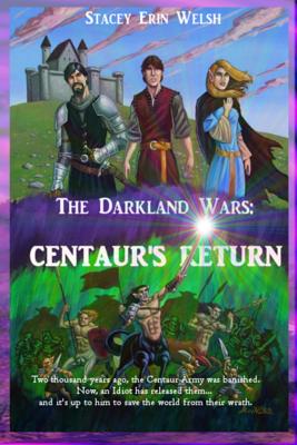 The Darkland Wars: Centaur's Return - Welsh, Stacey