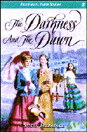 The Darkness and the Dawn - Feldhake, Susan