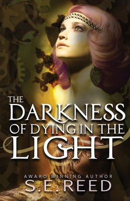 The Darkness of Dying in the Light - Reed, S E