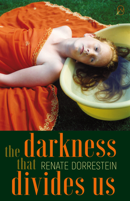 The Darkness That Divides Us - Dorrestein, Renate, and Velmans, Hester (Translated by)