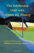 The Darkness That Was There All Along - McCauley Cardona, Barbara, and Toutain-Dorbec, Pierre (Editor)