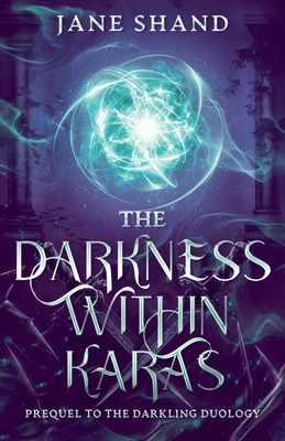 The Darkness Within Karas - Shand, Jane