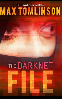 The Darknet File - Tomlinson, Max