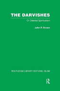 The Darvishes: Or Oriental Spiritualism