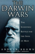The Darwin Wars: The Scientific Battle for the Soul of Man