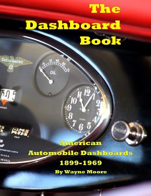 The Dashboard Book: American Automobile Dashboards - Moore, Wayne