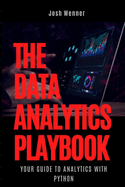 The Data Analytics Playbook: Your Guide to Analytics in Python