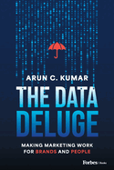 The Data Deluge: Making Marketing Work for Brands and People