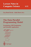 The Data Parallel Programming Model: Foundations, Hpf Realization, and Scientific Applications